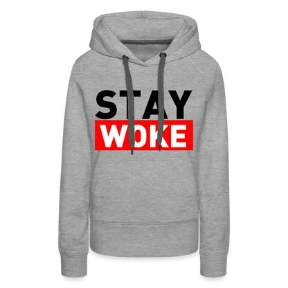 Stay Woke Women’s Premium Hoodie - heather grey