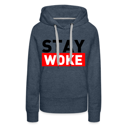 Stay Woke Women’s Premium Hoodie - heather denim