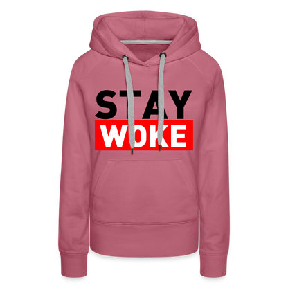 Stay Woke Women’s Premium Hoodie - mauve