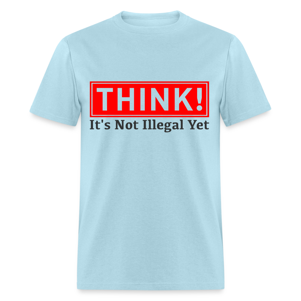Think, It's Not Illegal Yet T-Shirt Color: yellow