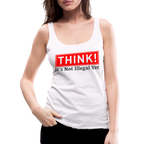 THINK It's Not Illegal Yet Women’s Premium Tank Top