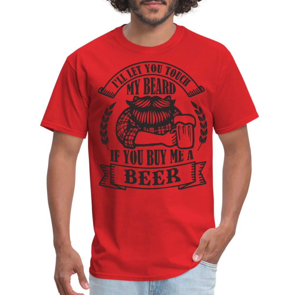 Touch My Beard Buy Me A Beer T-Shirt - red