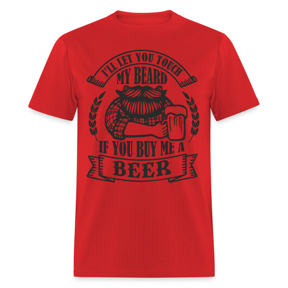 Touch My Beard Buy Me A Beer T-Shirt - red