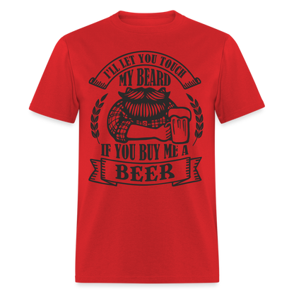 Touch My Beard Buy Me A Beer T-Shirt - red