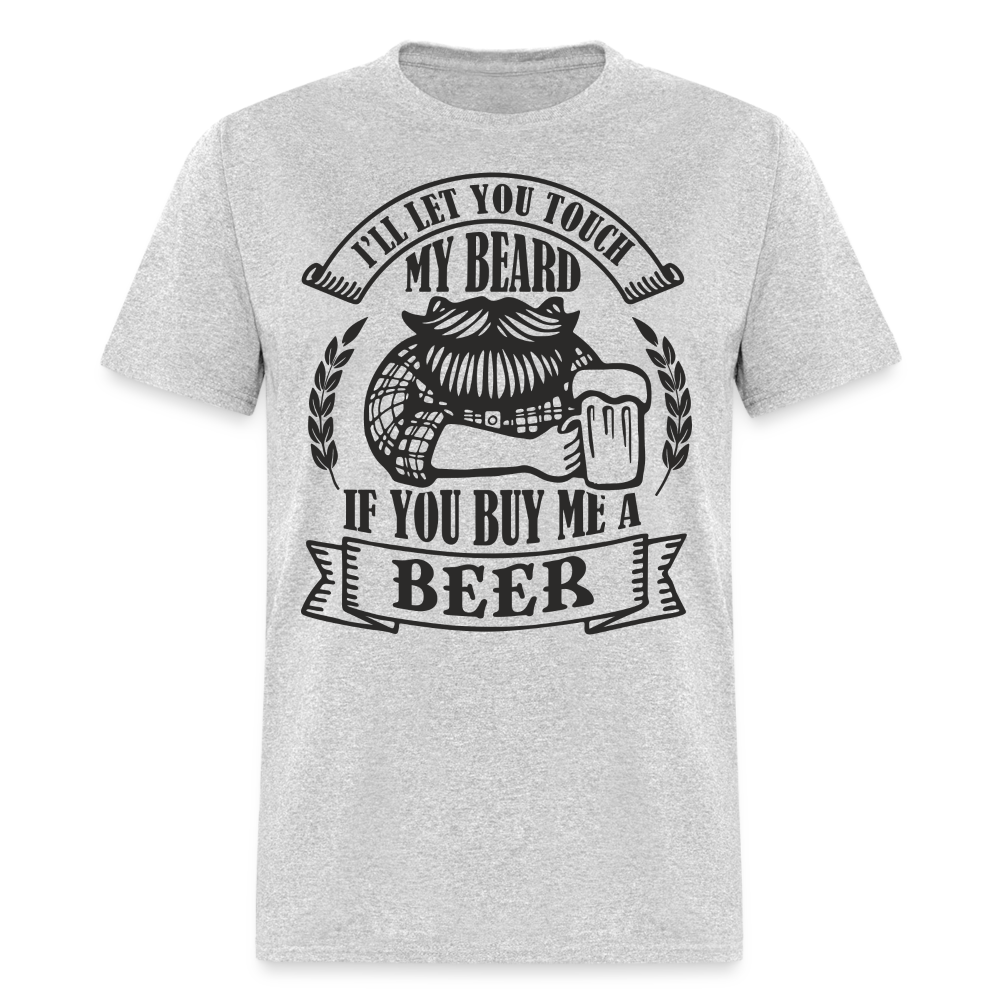 Touch My Beard Buy Me A Beer T-Shirt - heather gray