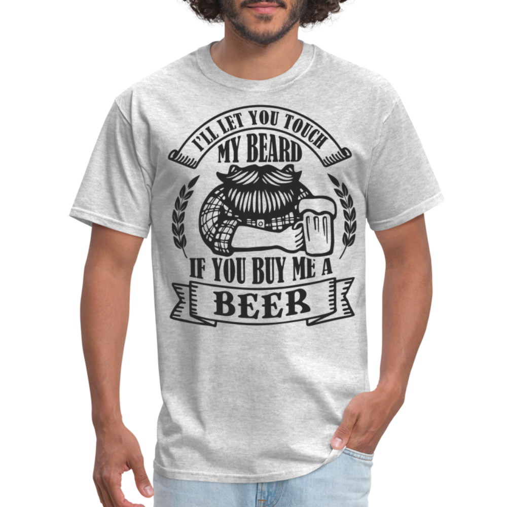 Touch My Beard Buy Me A Beer T-Shirt - heather gray