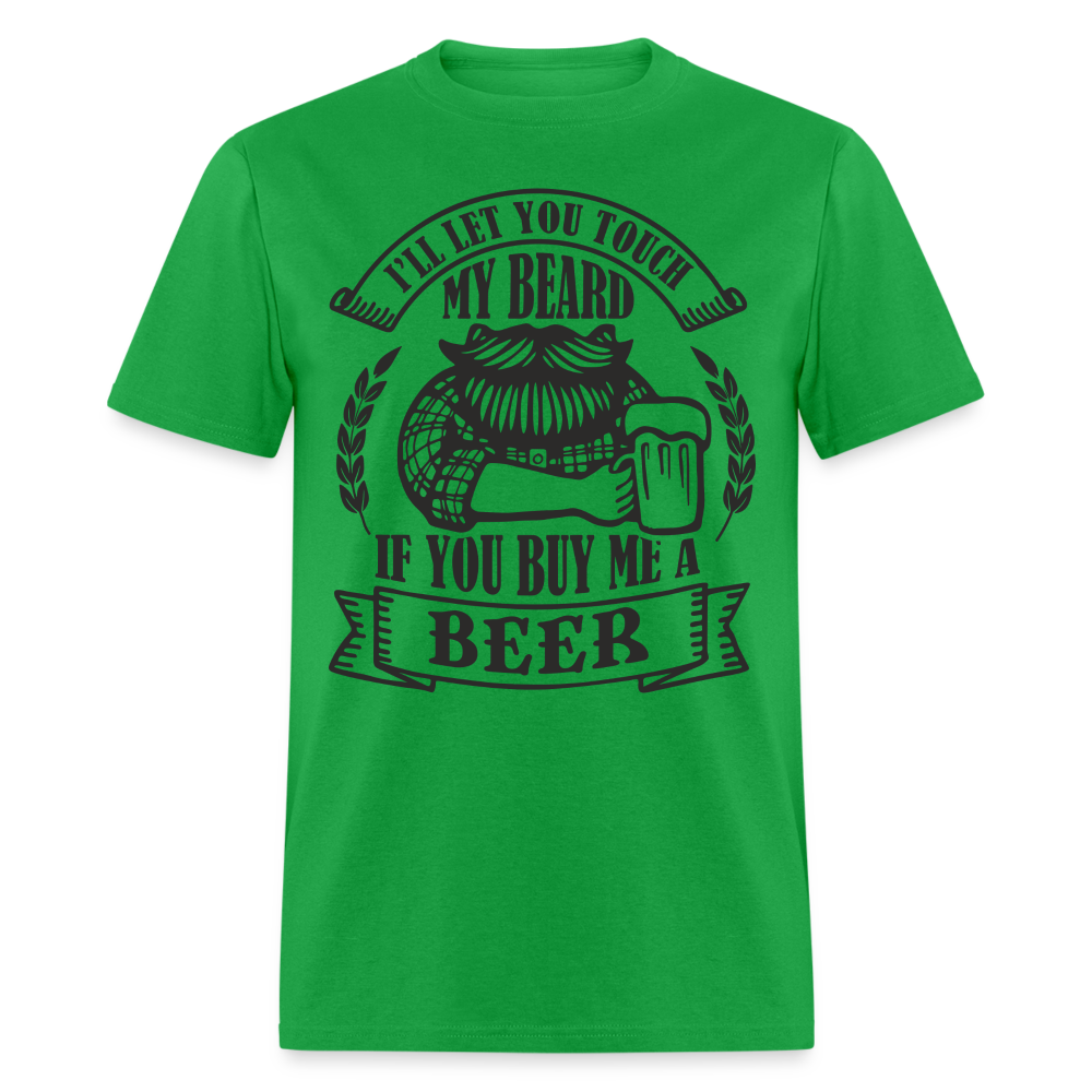 Touch My Beard Buy Me A Beer T-Shirt - bright green