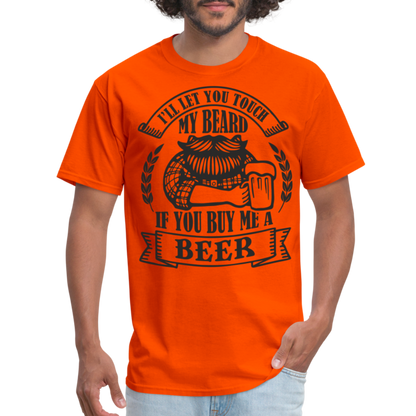 Touch My Beard Buy Me A Beer T-Shirt - orange