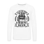 Touch My Beard Buy Me A Beer Men's Premium Long Sleeve T-Shirt