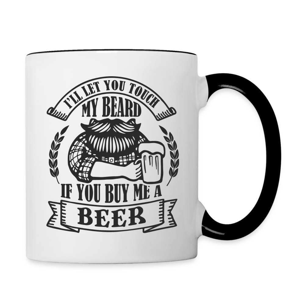 Touch My Beard Buy Me A Beer Coffee Mug - white/black