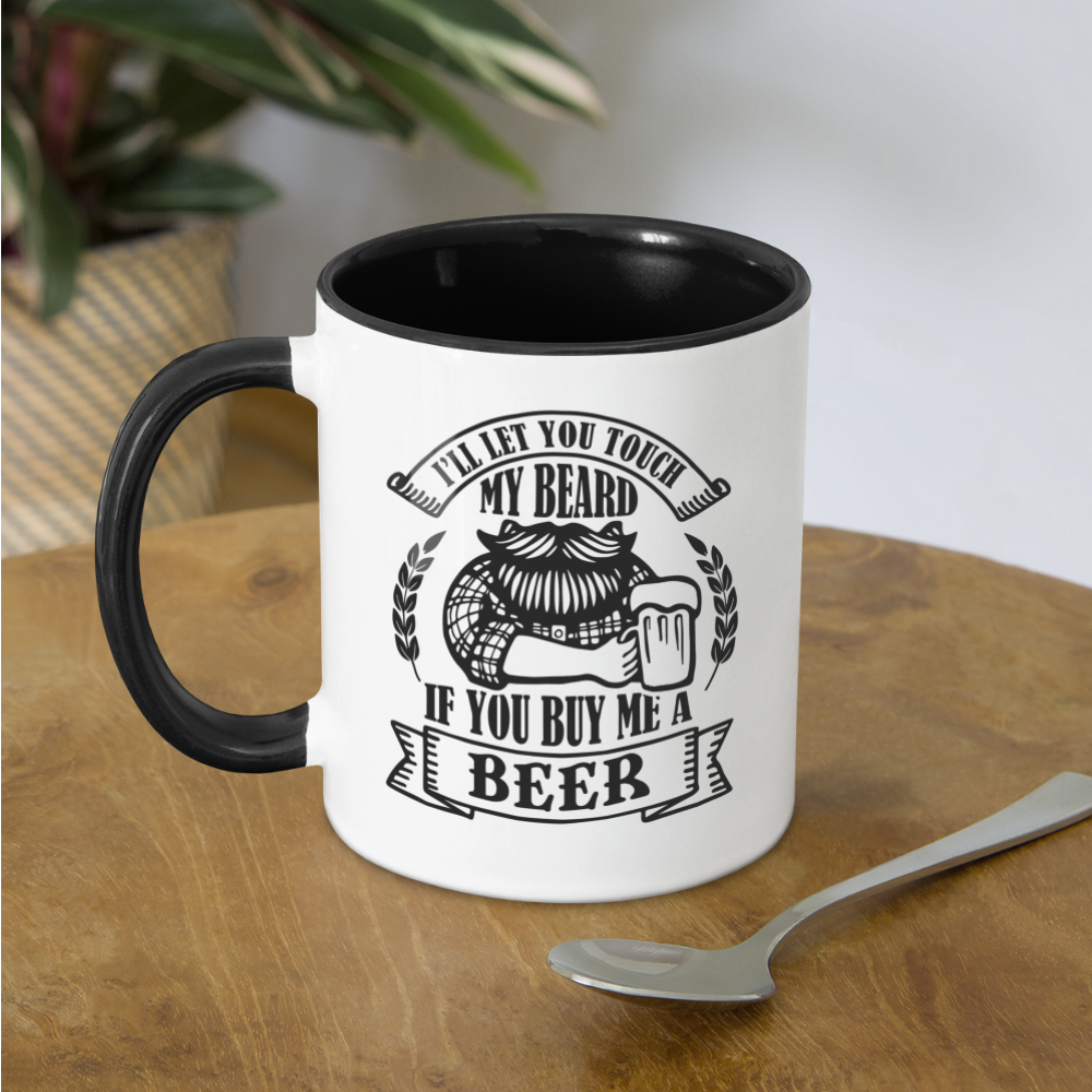 Touch My Beard Buy Me A Beer Coffee Mug - white/black