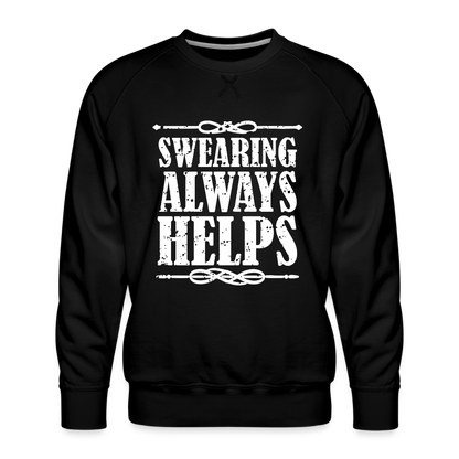 Swearing Always Helps - Men's Premium Sweatshirt - black