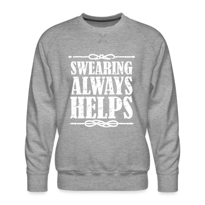 Swearing Always Helps - Men's Premium Sweatshirt - heather grey