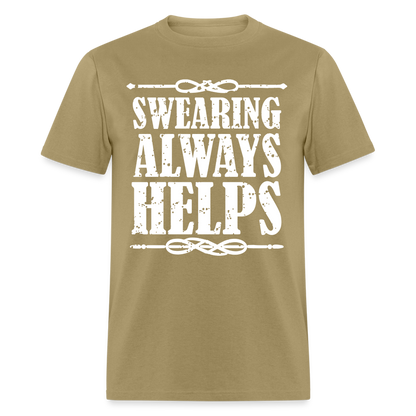 Swearing Always Helps T-Shirt - khaki