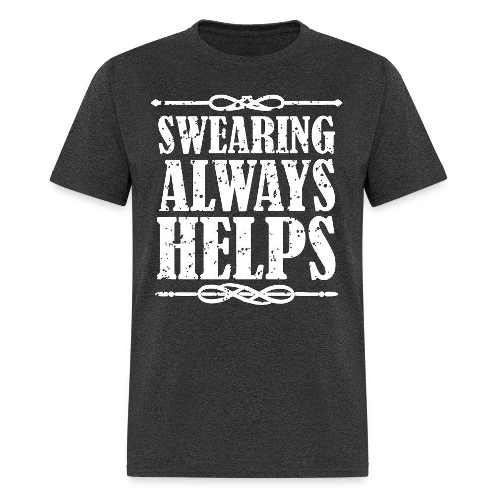 Swearing Always Helps T-Shirt - heather black