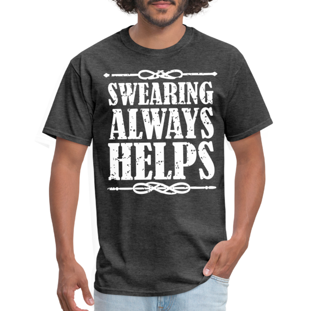 Swearing Always Helps T-Shirt - heather black