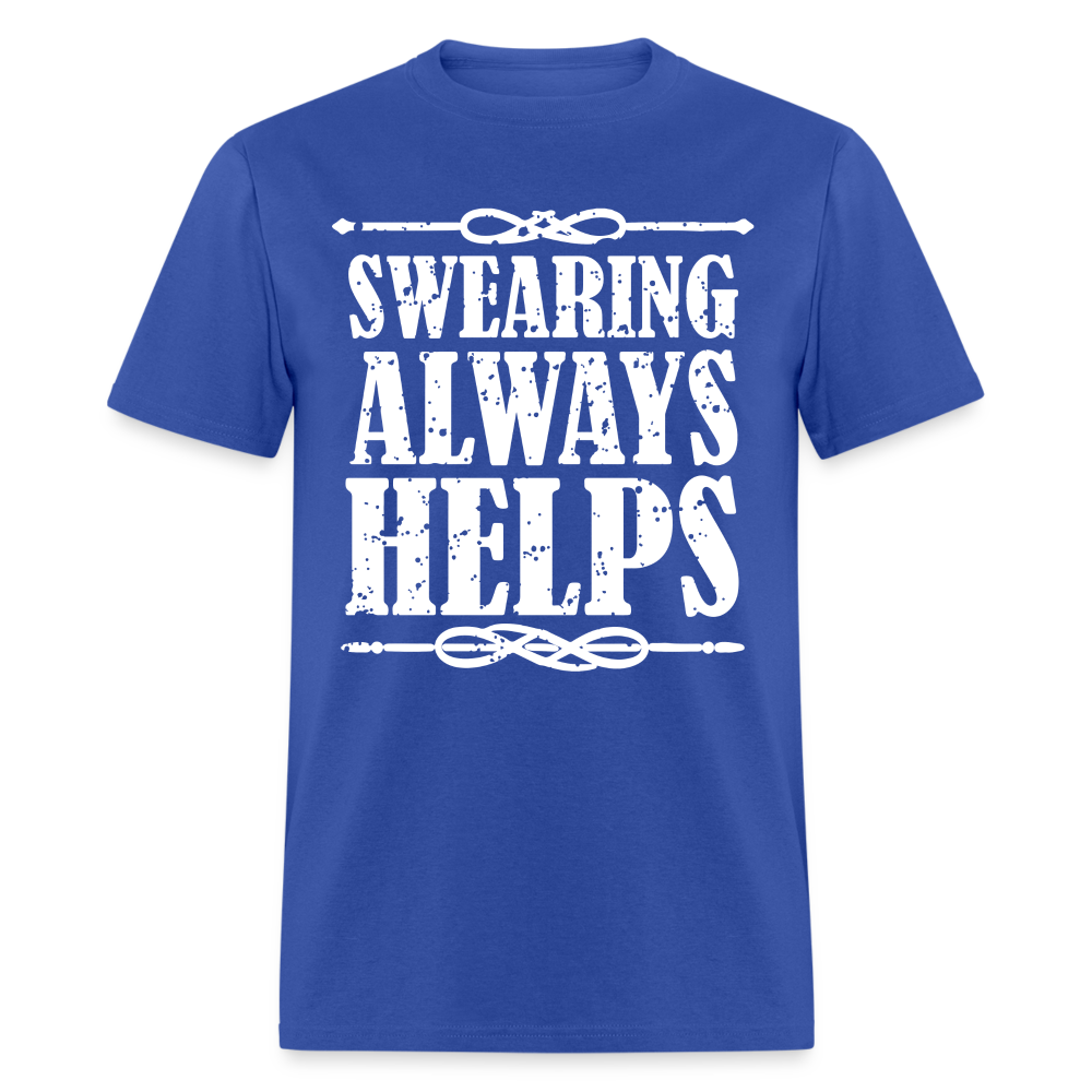 Swearing Always Helps T-Shirt - royal blue