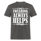 Swearing Always Helps T-Shirt