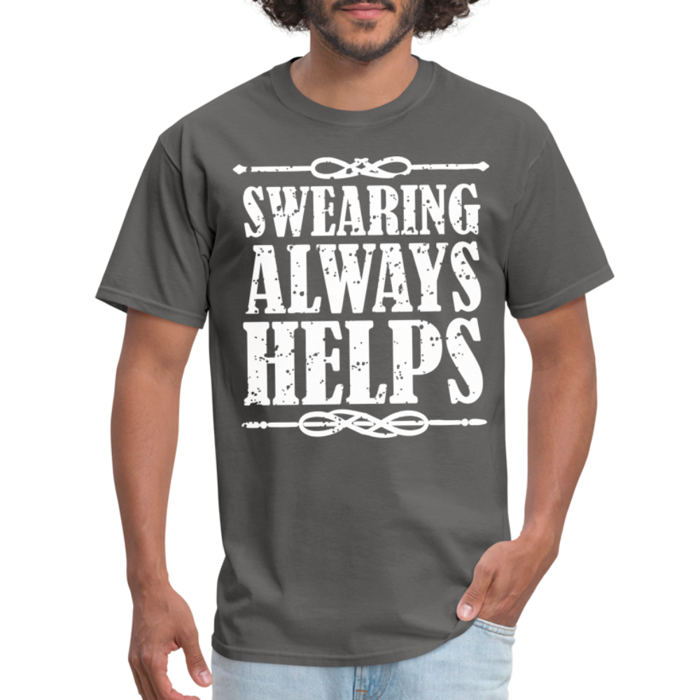 Swearing Always Helps T-Shirt - charcoal