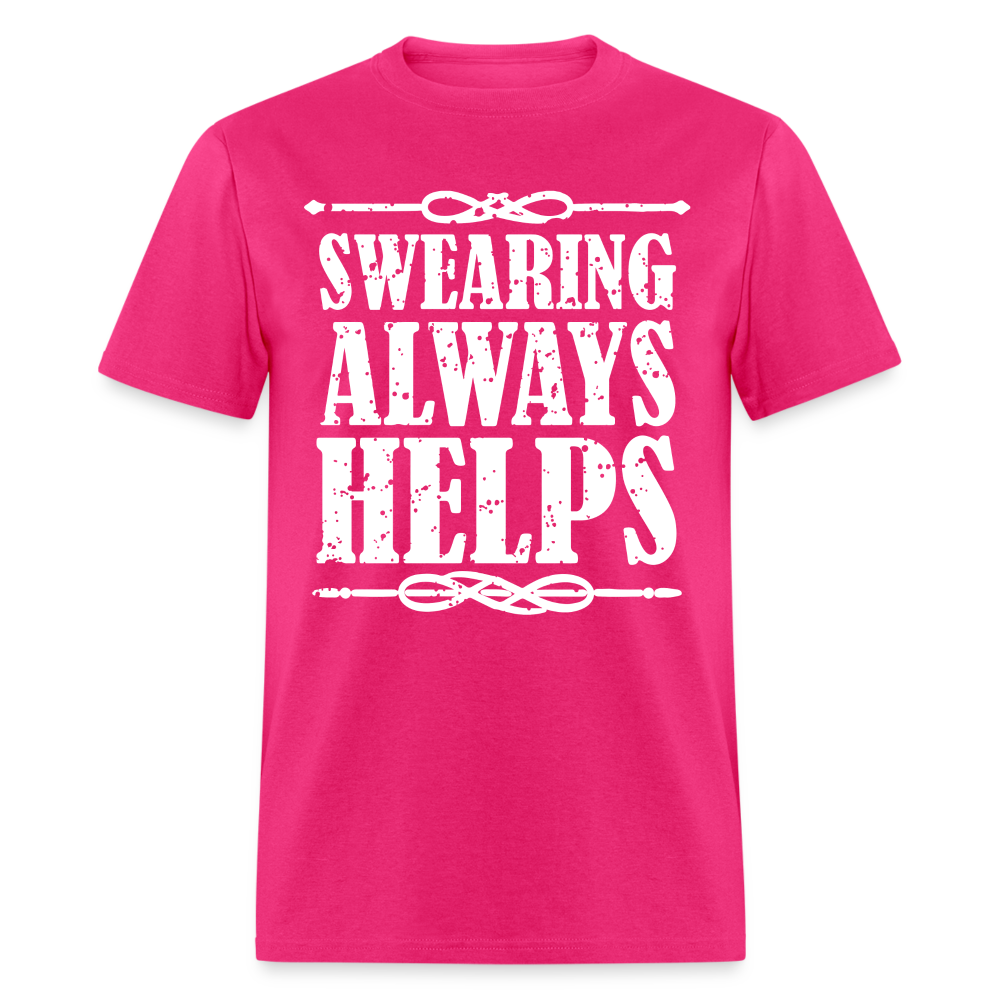 Swearing Always Helps T-Shirt - fuchsia
