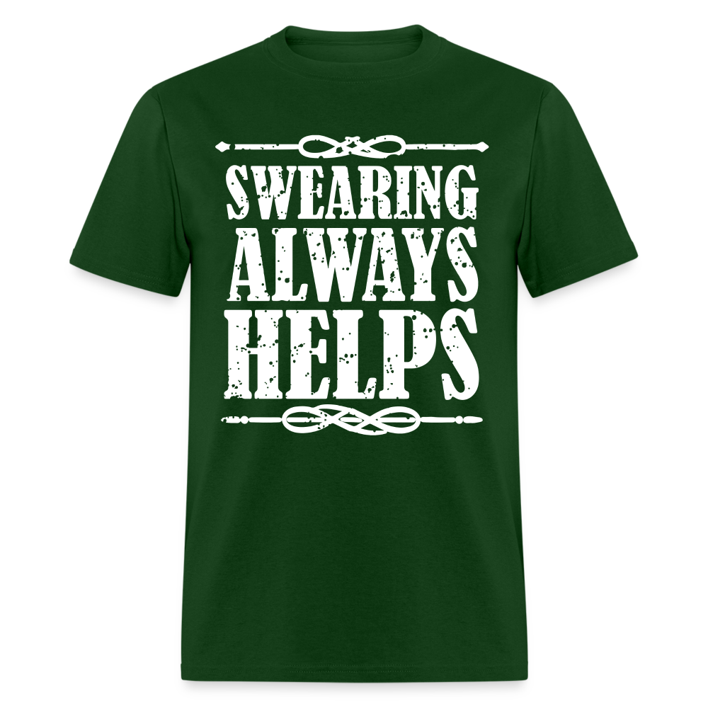 Swearing Always Helps T-Shirt - forest green