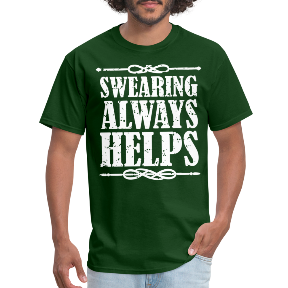 Swearing Always Helps T-Shirt - forest green