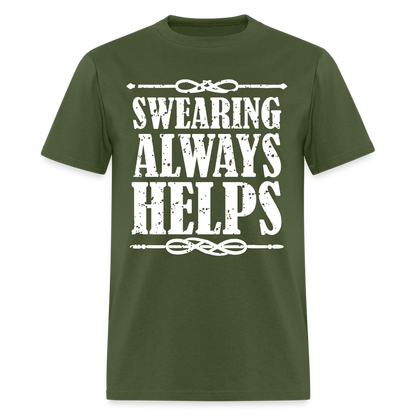Swearing Always Helps T-Shirt - military green