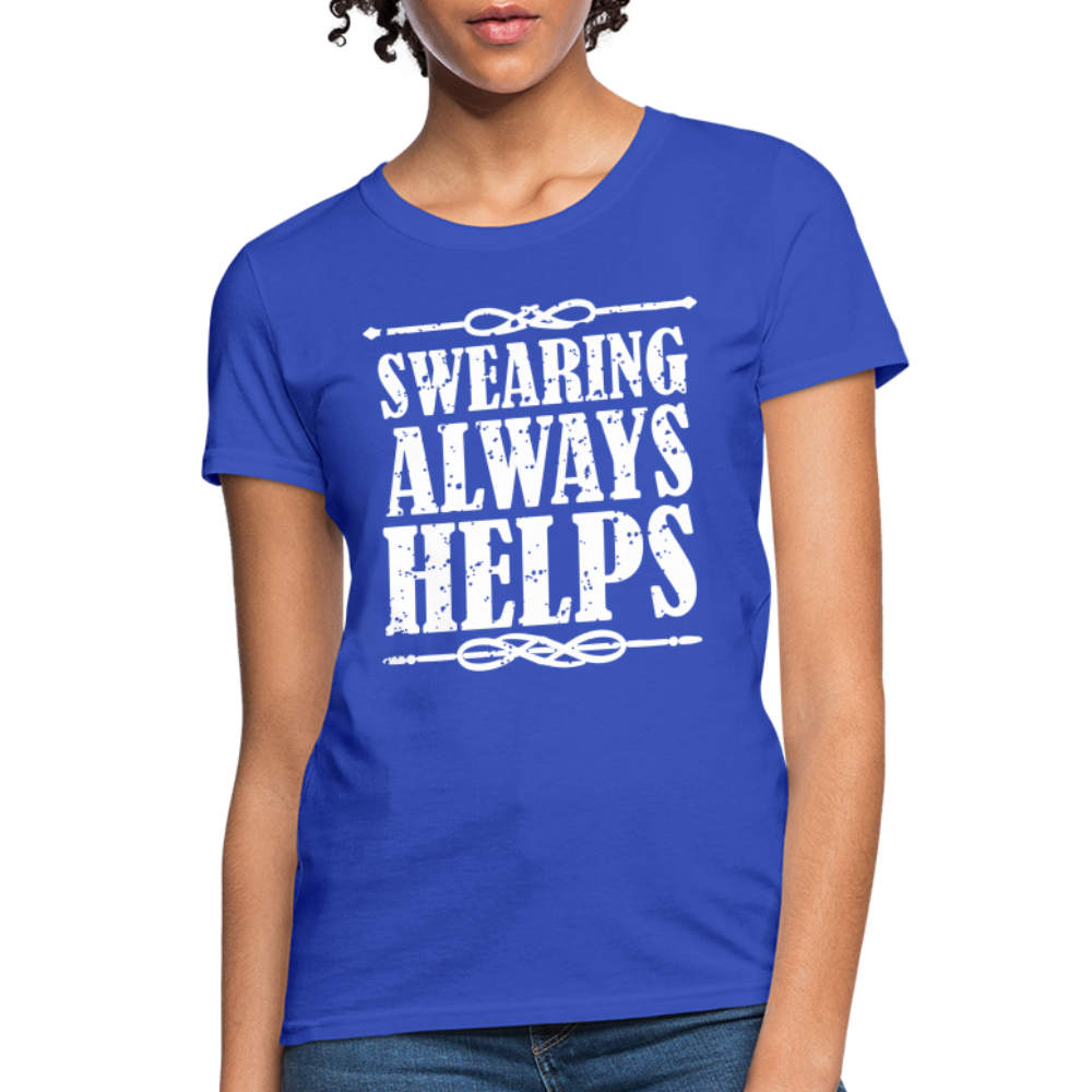 Swearing Always Helps - Women's T-Shirt - royal blue