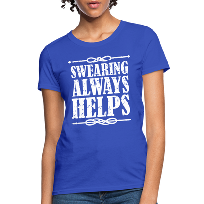 Swearing Always Helps - Women's T-Shirt - royal blue