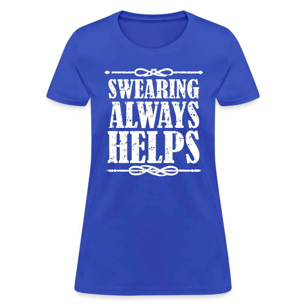 Swearing Always Helps - Women's T-Shirt - royal blue