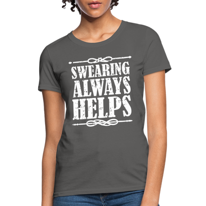 Swearing Always Helps - Women's T-Shirt - charcoal