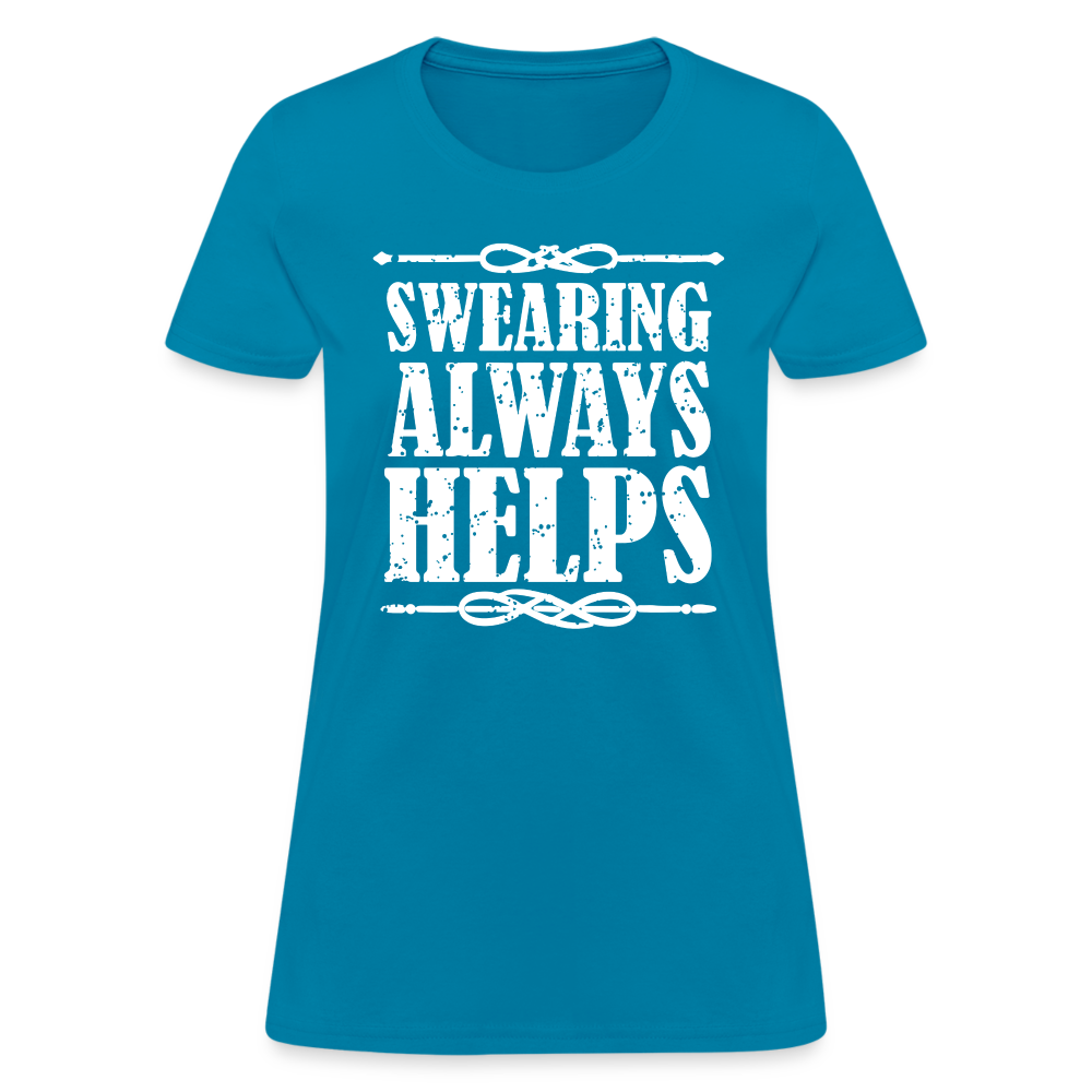 Swearing Always Helps - Women's T-Shirt - turquoise