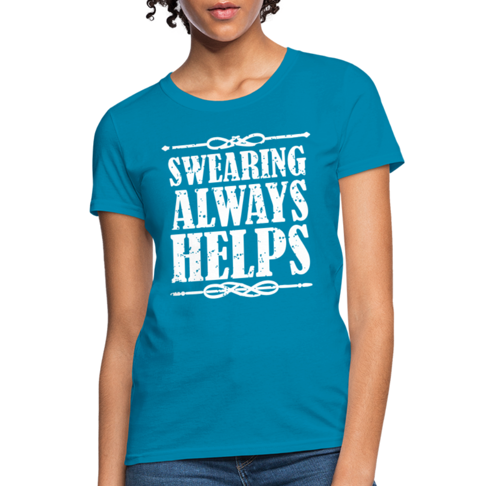 Swearing Always Helps - Women's T-Shirt - turquoise