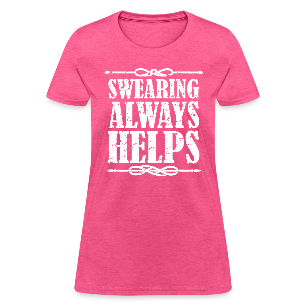 Swearing Always Helps - Women's T-Shirt - heather pink