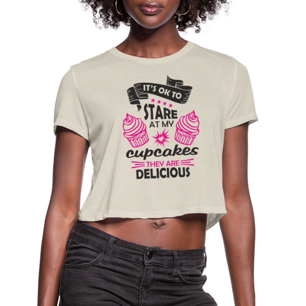 It's OK To Stare At My Cupcakes, They Are Delicious Women's Cropped T-Shirt - dust