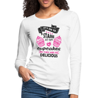 It's OK To Stare At My Cupcakes, They Are Delicious Women's Premium Long Sleeve T-Shirt