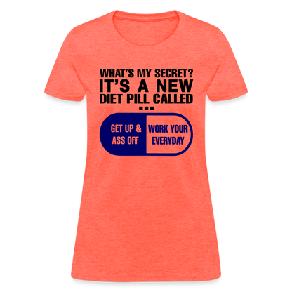 Secret Diet Pill Women's T-Shirt - heather coral