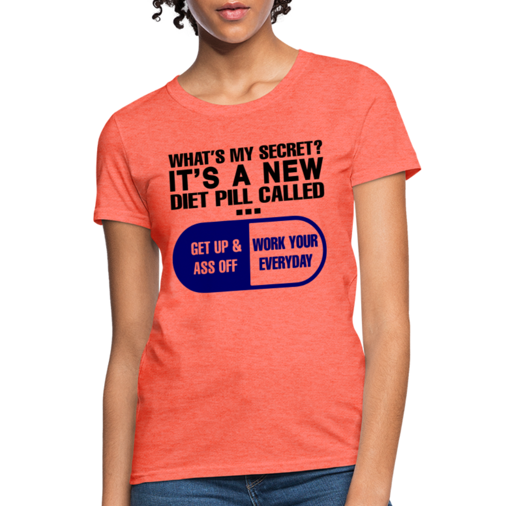 Secret Diet Pill Women's T-Shirt - heather coral