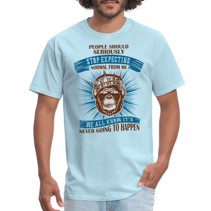 Stop Expecting Normal From Me T-Shirt - powder blue