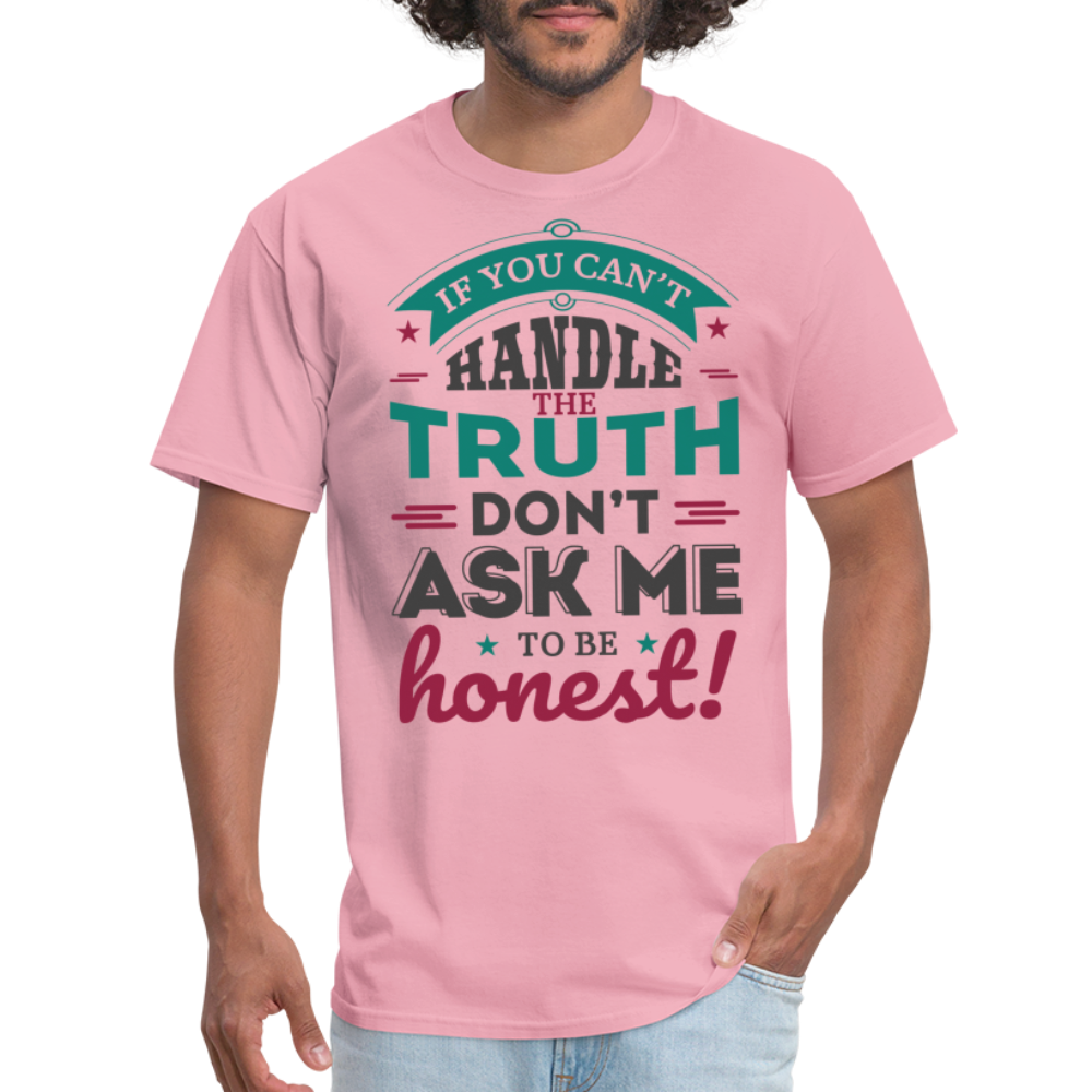 Don't Ask Me To Be Honest T-Shirt - pink