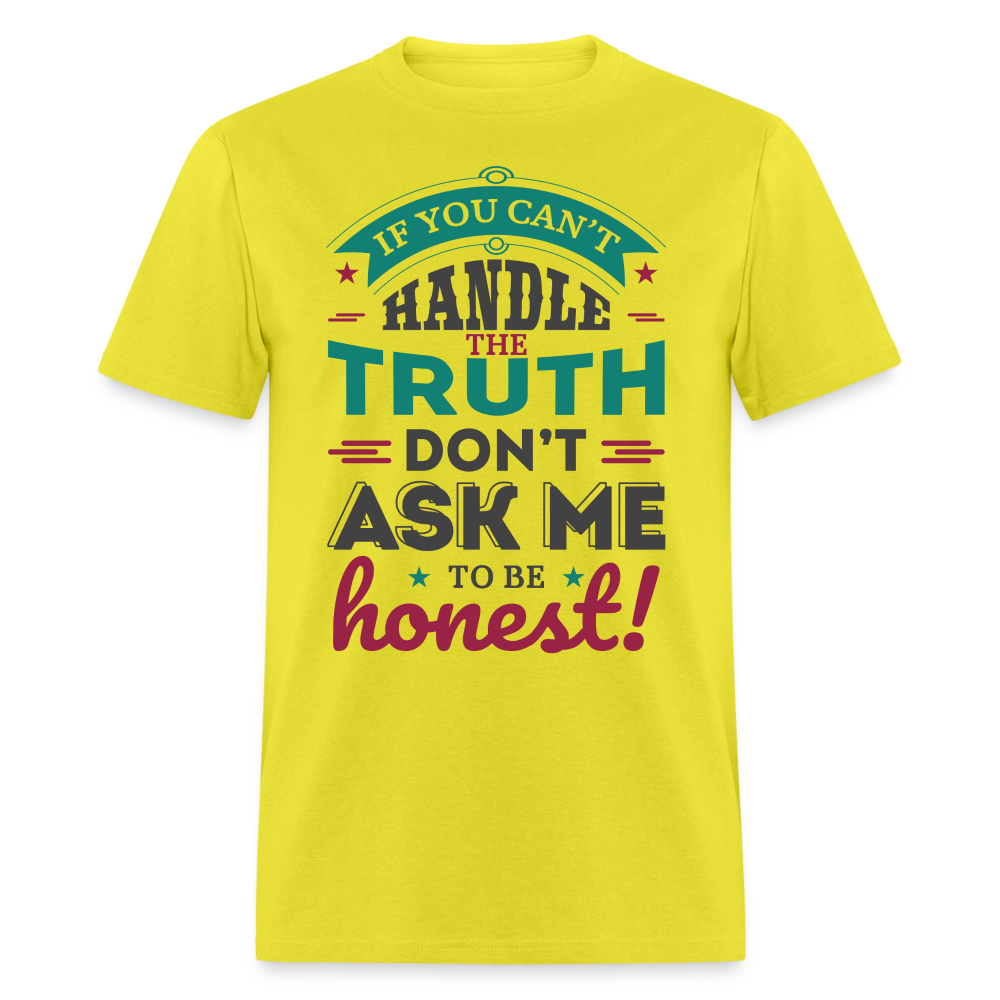 Don't Ask Me To Be Honest T-Shirt - yellow