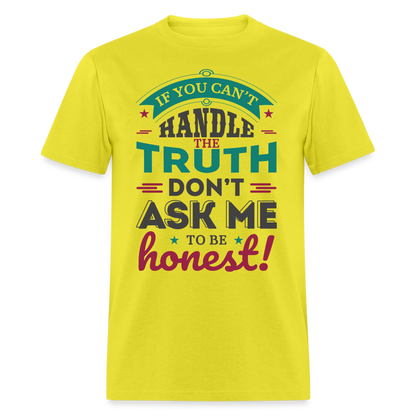 Don't Ask Me To Be Honest T-Shirt - yellow