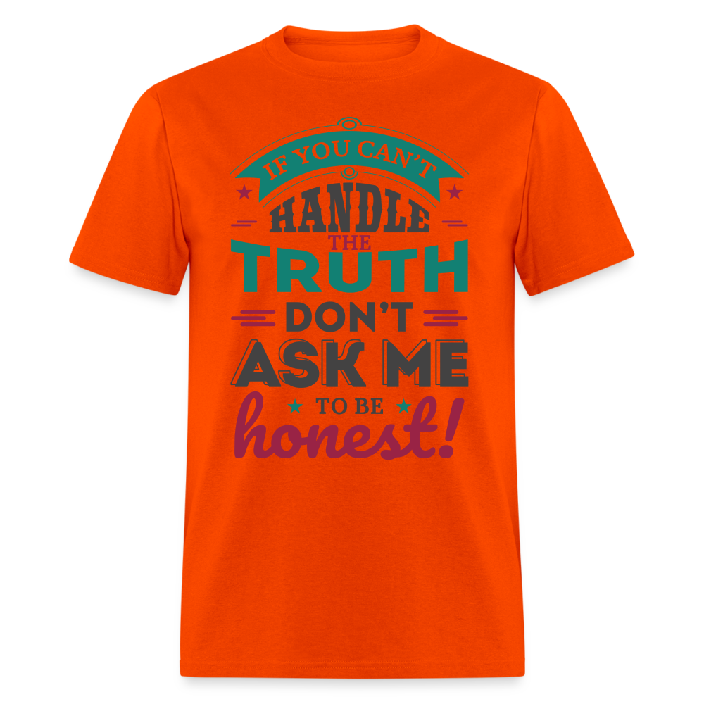 Don't Ask Me To Be Honest T-Shirt - orange