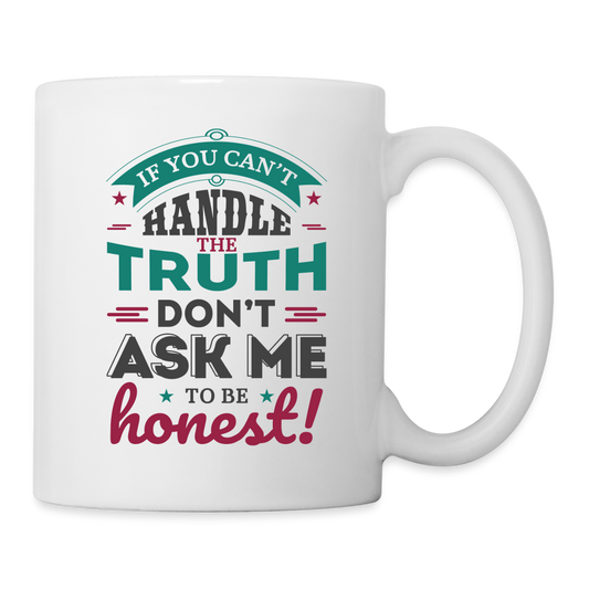 Don't Ask Me To Be Honest Coffee Mug - white