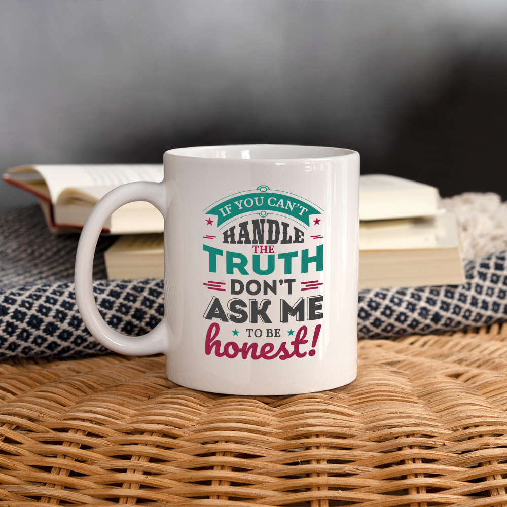 Don't Ask Me To Be Honest Coffee Mug - white