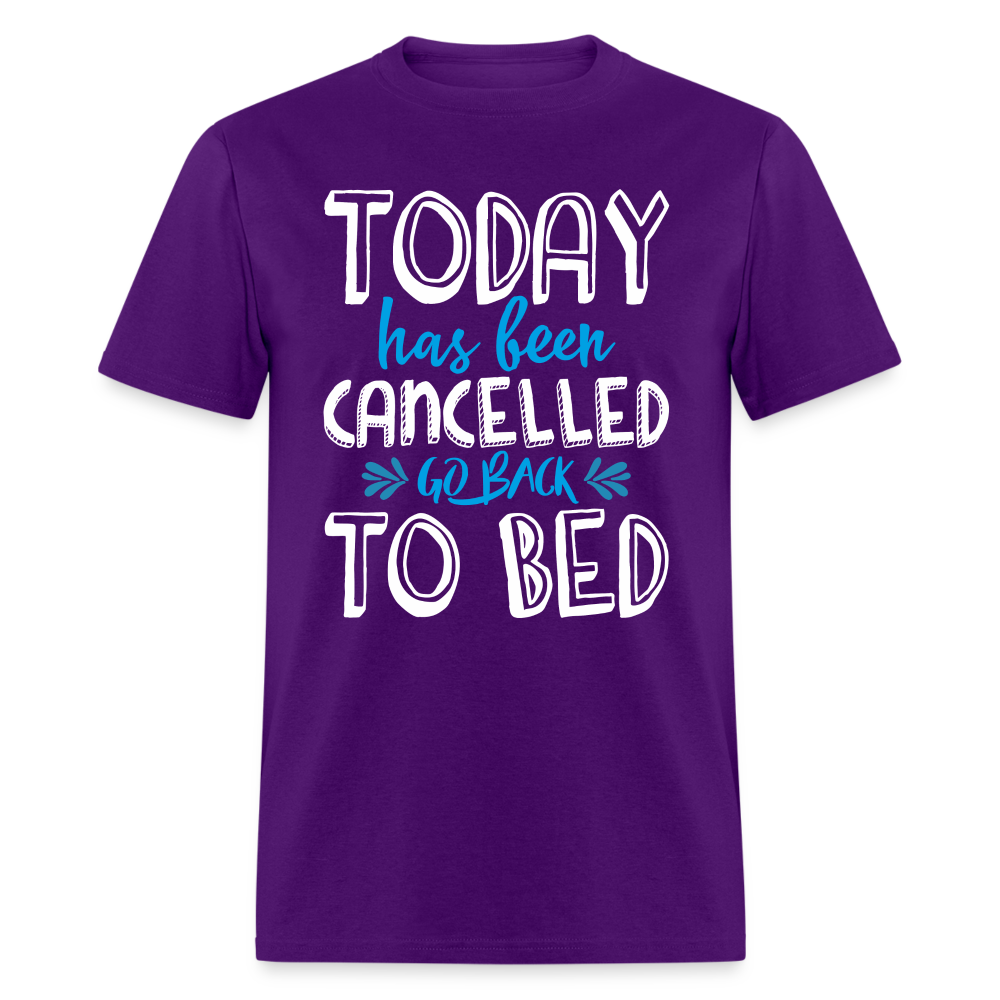 Today Has Been Cancelled Go Back To Bed T-Shirt - purple