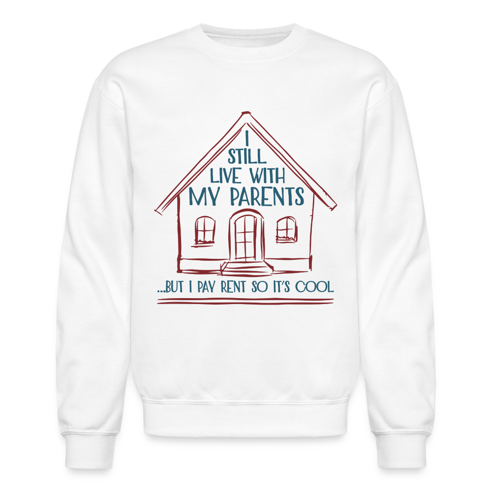 I Still Live With My Parents Sweatshirt - white