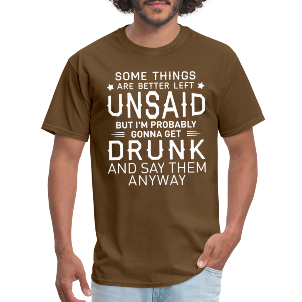 Something Are Better Left Unsaid T-Shirt - brown