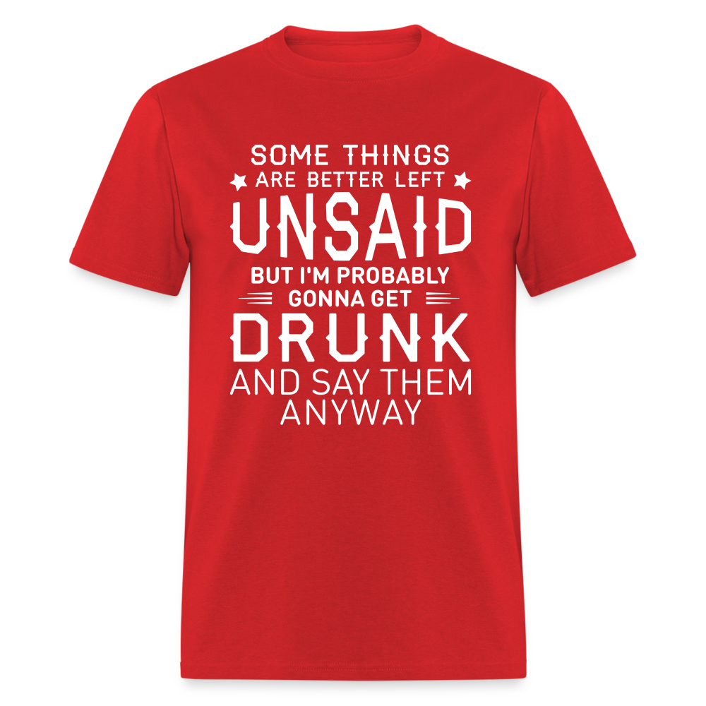 Something Are Better Left Unsaid T-Shirt - red