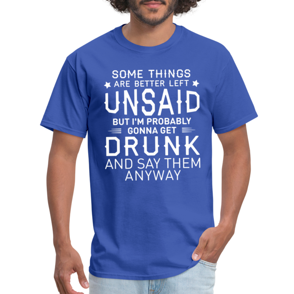 Something Are Better Left Unsaid T-Shirt - royal blue